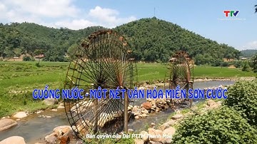 Sắc màu các dân tộc xứ Thanh: Guồng nước – Biểu tượng độc đáo nơi vùng cao