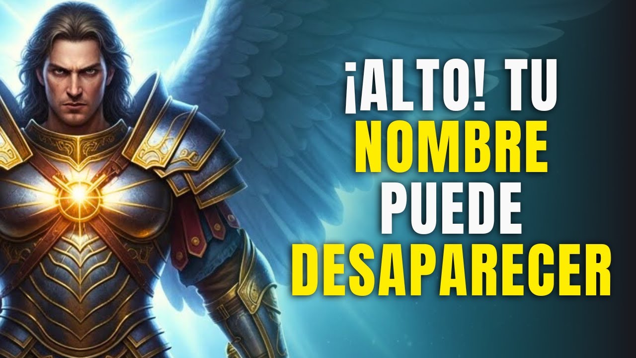 Arcángel Miguel advierte: tu nombre puede desaparecer.