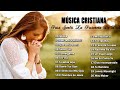 MUSICA CRISTIANA PARA SENTIR LA PRESENCIA DE DIOS 2021 - HERMOSA ALABANZA PARA BENDECIR EL DIA