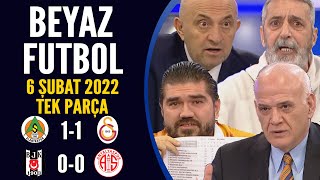 Beyaz Futbol 6 Şubat 2022 Tek Parça ( Beşiktaş 0-0 Antalyaspor / Alanyaspor 1-1 Galatasaray )