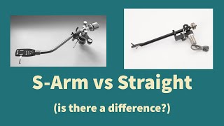 SArm vs Straight Tonearms