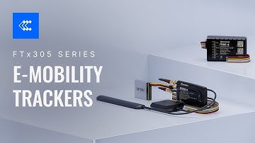 Next-Generation E-Mobility Trackers | FTx305 series | Teltonika