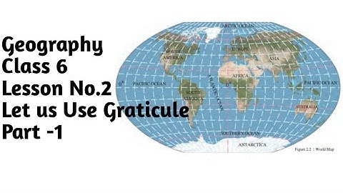 Geography/Class 6/Lesson No.2/Let us Use Graticule/Part -1