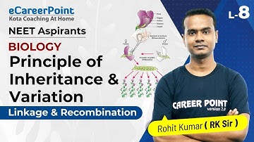Principle of Inheritance & Variation L - 8 | XII | NEET | Biology | Rohit Kumar Sir | eCareerPoint