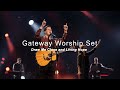 Gateway Worship Set | Draw Me Close and Living Hope