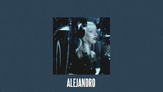 Lady Gaga - Alejandro (extended) {slowed and reverb}