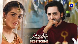 Jaan Nisar Episode 07 | 𝐁𝐞𝐬𝐭 𝐒𝐜𝐞𝐧𝐞 𝟎𝟒 | Danish Taimoor - Hiba Bukhari - Haroon Shahid - Har Pal Geo