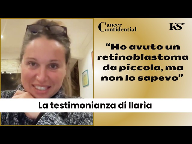 Tumore all’occhio a 2 anni, ma lo scopre da adolescente: la storia di Ilaria | Cancer Confidential
