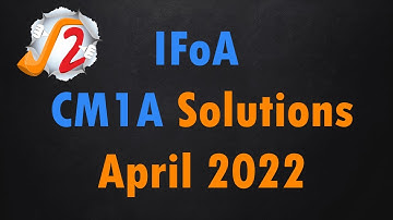 IFoA April 2022 CM1A Solution