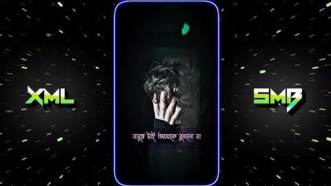 NEW BANGLA SAD XML FILE 🥺 || SAD STATUS VIDEO XML 🥀 || SAD XML FILE 🥀