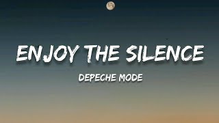 Depeche Mode - Enjoy The Silence (Lyrics)