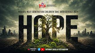 GOFAMINT House of Restoration | HOPE | Next Generation Children Takeover Service | June 14th, 2026