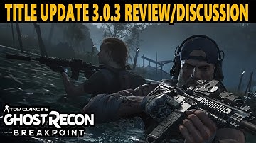 Ghost Recon Breakpoint: Title Update 3.0.3 Review | Discussion