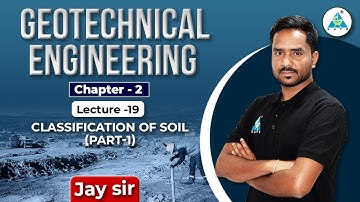 Classification of Soil || PART-1 || Lecture-19 || By Jay Sir #geotechnicalengineering #ce