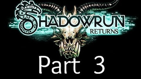 Shadowrun Returns Part 3 - Coyote