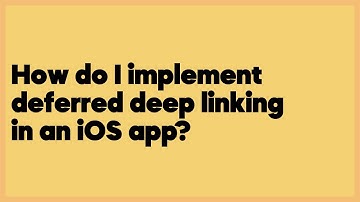 How do I implement deferred deep linking in an iOS app?  (1 answer)