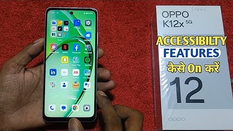 How to Enable Accessibilty Oppo K12x 5G | Oppo K12x 5G में Accessibilty On कैसे करें
