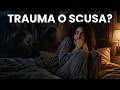 PERCHÈ USI IL TRAUMA COME SCUSA?