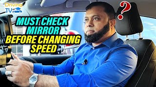 WHY CHECK MIRROR BEFORE ANY CHANGE OF SPEED?