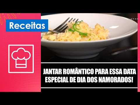 Faça um delicioso jantar romântico para essa data especial de Dia dos Namorados! – 12/06/26