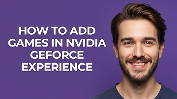 How To Add Games In NVIDIA Geforce Experience - GUIDE!
