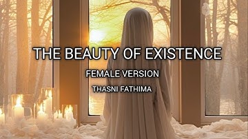 The Beauty Of Existence | Beautiful Nasheed | Thasni Fathima @ThasniFathima#islamicnasheed