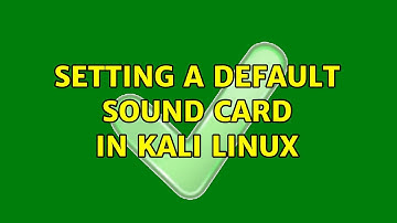 Setting a default sound card in Kali Linux