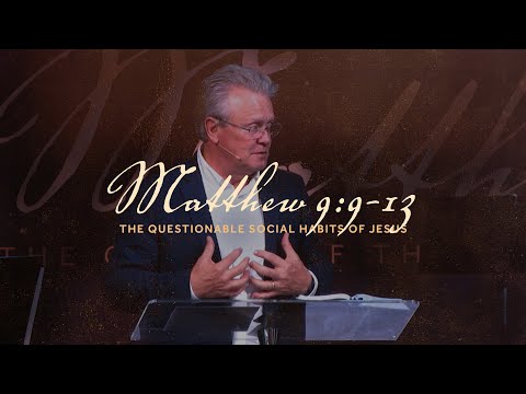 The Questionable Social Habits of Jesus  |  Matthew 9:9-13  |  Gregg Heinsch  |  A.D. March 3, 2024