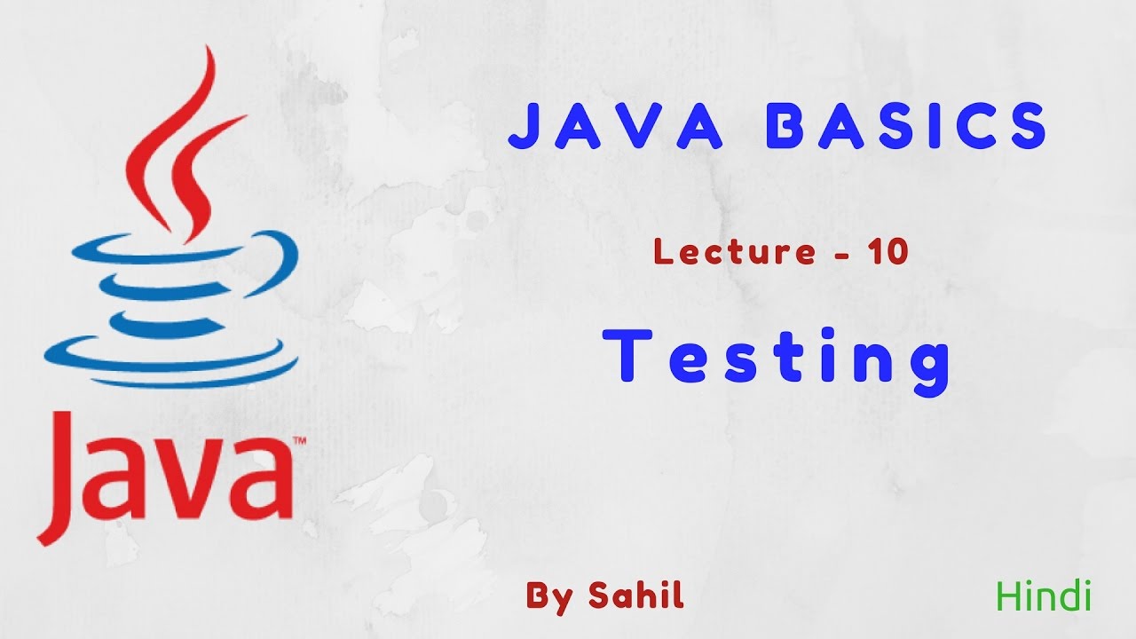 Java Basics Testing [ Lecture 10 ] in Hindi - YouTube