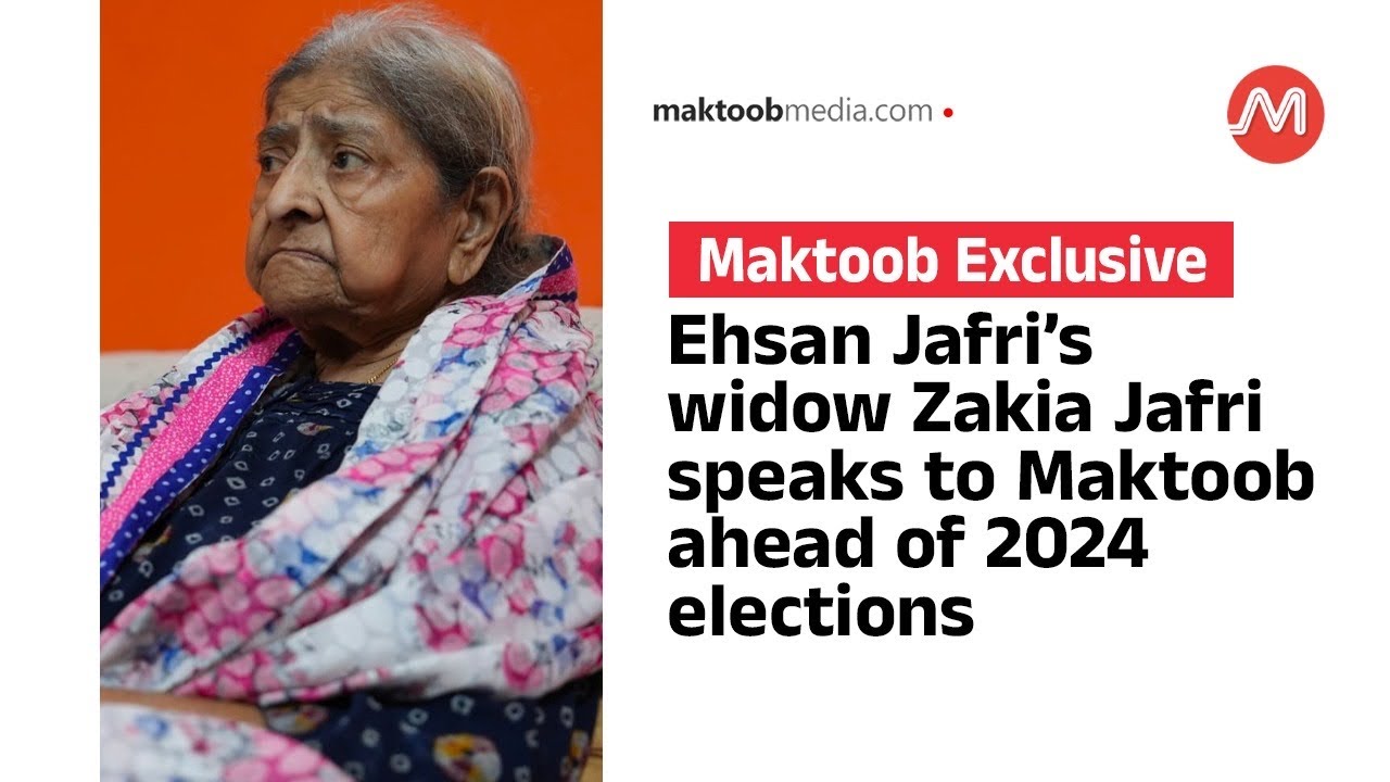 Jafri Maktoob Exclusive | Ehsan Jafri’s widow Zakia Jafri speaks to Maktoob ...