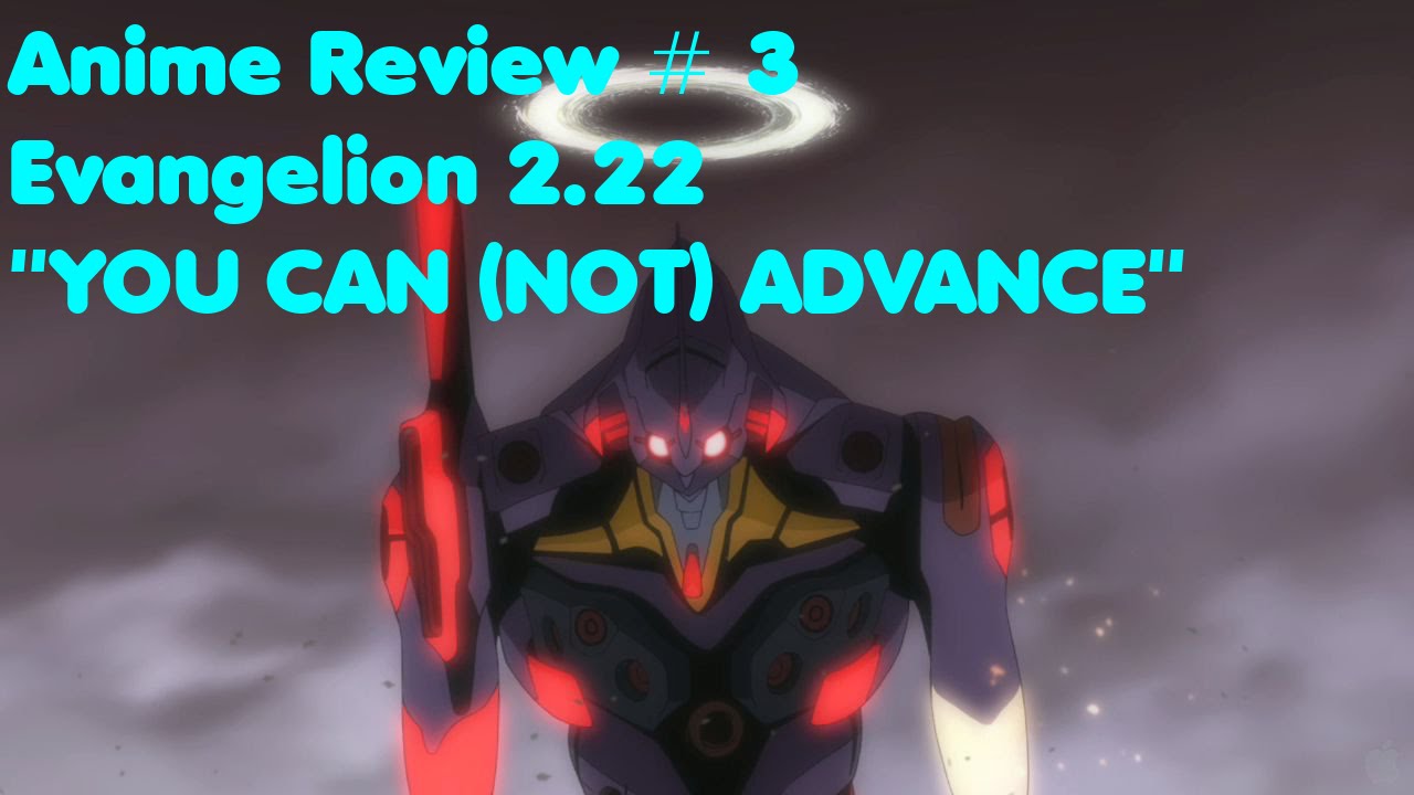 [Anime-Review #3] Evangelion 2.22 ''YOU CAN (NOT) ADVANCE'' - YouTube