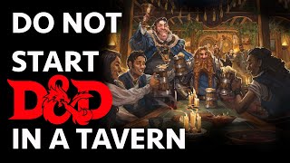 10 Ways to Not Start D&D in a Tavern
