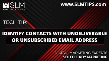 Tech Tip: Identify Contacts with Undeliverable or Unsubscribed Email Address