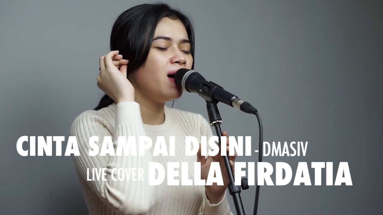 Cinta Sampai Disini D'Masiv Live Cover Della Firdatia