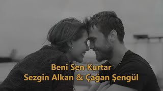 Beni Sen Kurtar - Çağan Şengül & Sezgin Alkan (Sözleri/ English lyrics) Yasen Resimi