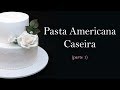 Como fazer pasta americana caseira | Receita Sandra Dias | Especial Bolos Decorados