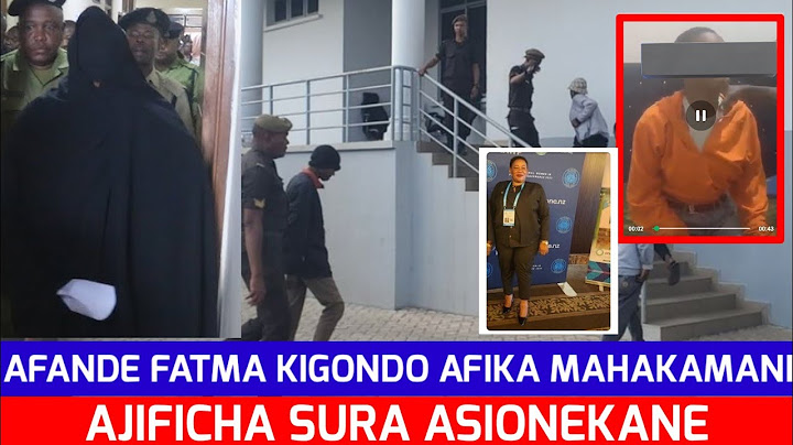 AFANDE FATMA KIGONDO AFIKA MAHAKAMANI ALIWATUMA VIJANA KUBAKA  NA KULAWITI KESI YAHAIRISHWA,AJIFICHA