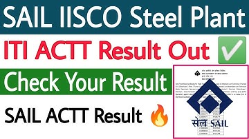 SAIL IISCO Steel Plant ACTT Result 2023 ✅ SAIL IISCO ACTT Result 2023 😊 SAIL ACTT Result 2023 🔥