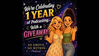 We're Celebrating 1 Year Of Podcasting...With A GIVEAWAY!