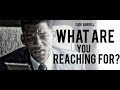 What Are You Reaching For - Powerful Motivational Speech by Sade Burrell