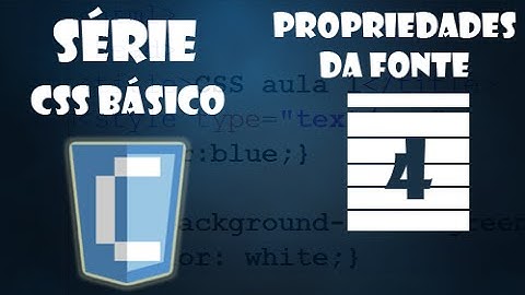 CSS básico propriedades da fonte - Aula4