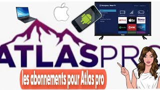 les abonnements pour AtlasPro IP.**tv est disponible chez nous avec des bon prix