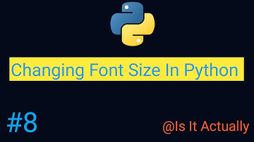 How to change the Font Size in Python/how to increase the size of letters in python shell 3.8.3
