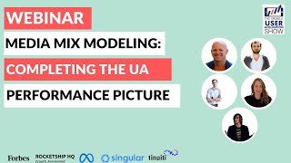 Webinar: Media Mix Modeling Completing the UA Performance Picture