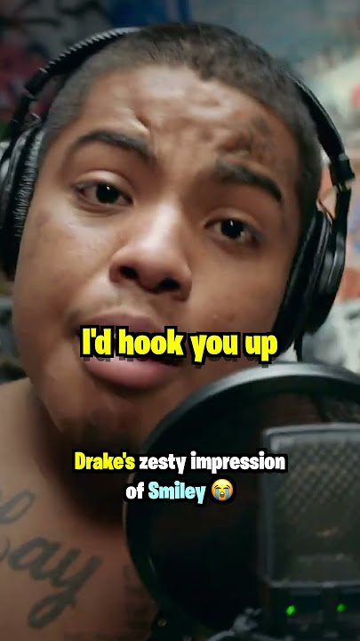 Drake's Zesty Impression Of Smiley 😭