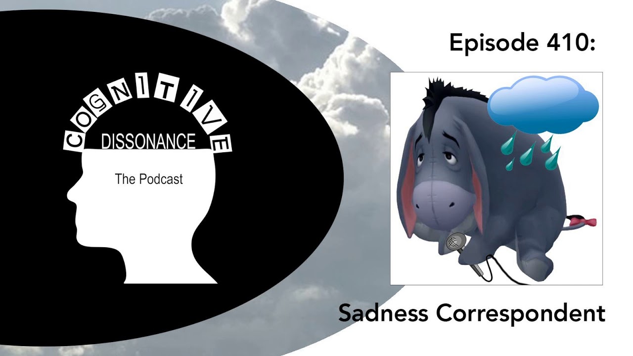 Episode 410: Sadness Correspondent