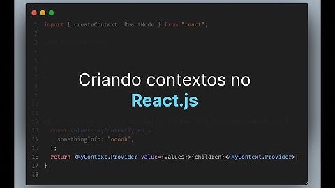 Criando Contexto no React.js - Como compartilhar dados entre componentes