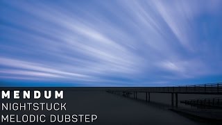[Melodic Dubstep]Mendum - Nightstuck