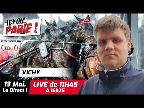 ICI on PARIE ! Vichy, Quinté+ et pronostics en live de l'hippodrome, Lundi 13 Mai 2024