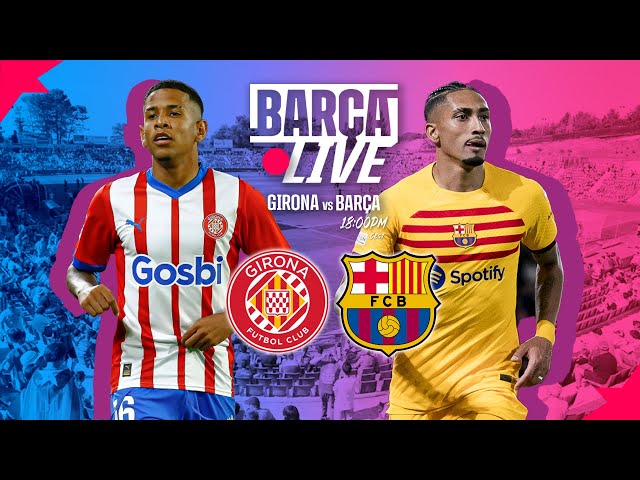 🔴 BARÇA LIVE | GIRONA vs FC BARCELONA | LA LIGA 23/24 ⚽